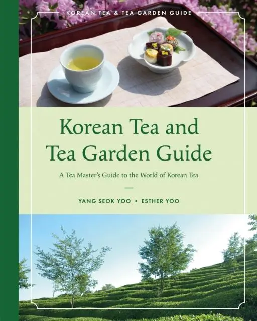 Cover: 9781803135007 | Korean Tea and Tea Garden Guide | Esther Yoo (u. a.) | Taschenbuch
