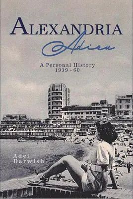 Cover: 9781914325007 | Alexandria Adieu: A Personal History: 1939-1960 | Adel Darwish | Buch