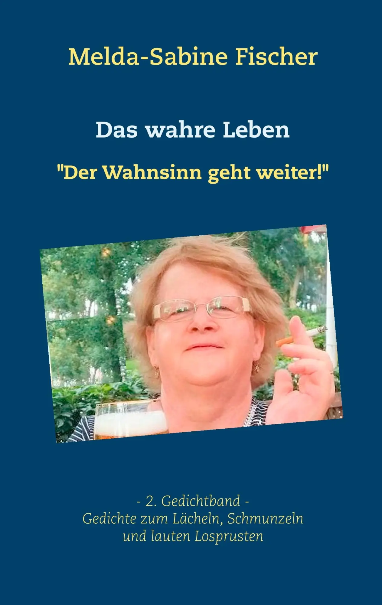 Cover: 9783752835007 | Das wahre Leben | ..."und der Wahnsinn geht weiter" | Fischer | Buch