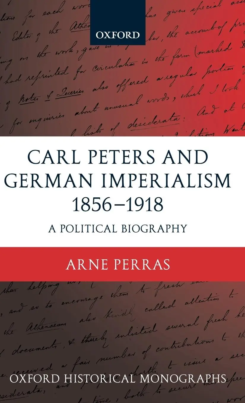 Cover: 9780199265107 | Carl Peters and German Imperialism 1856-1918 | A Political Biography