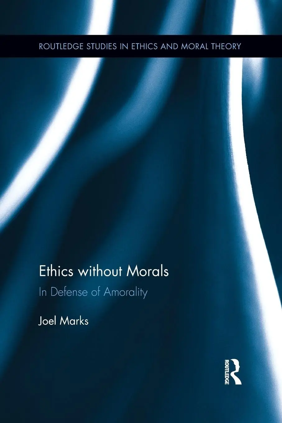 Cover: 9781138845107 | Ethics without Morals | In Defence of Amorality | Joel Marks | Buch