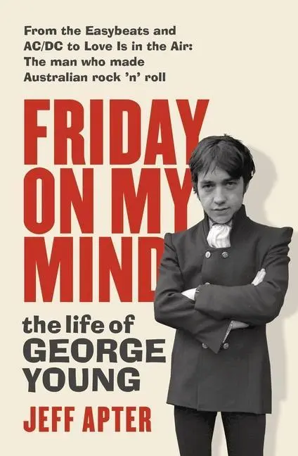Cover: 9781760875107 | Friday on My Mind: The Life of George Young | Jeff Apter | Taschenbuch