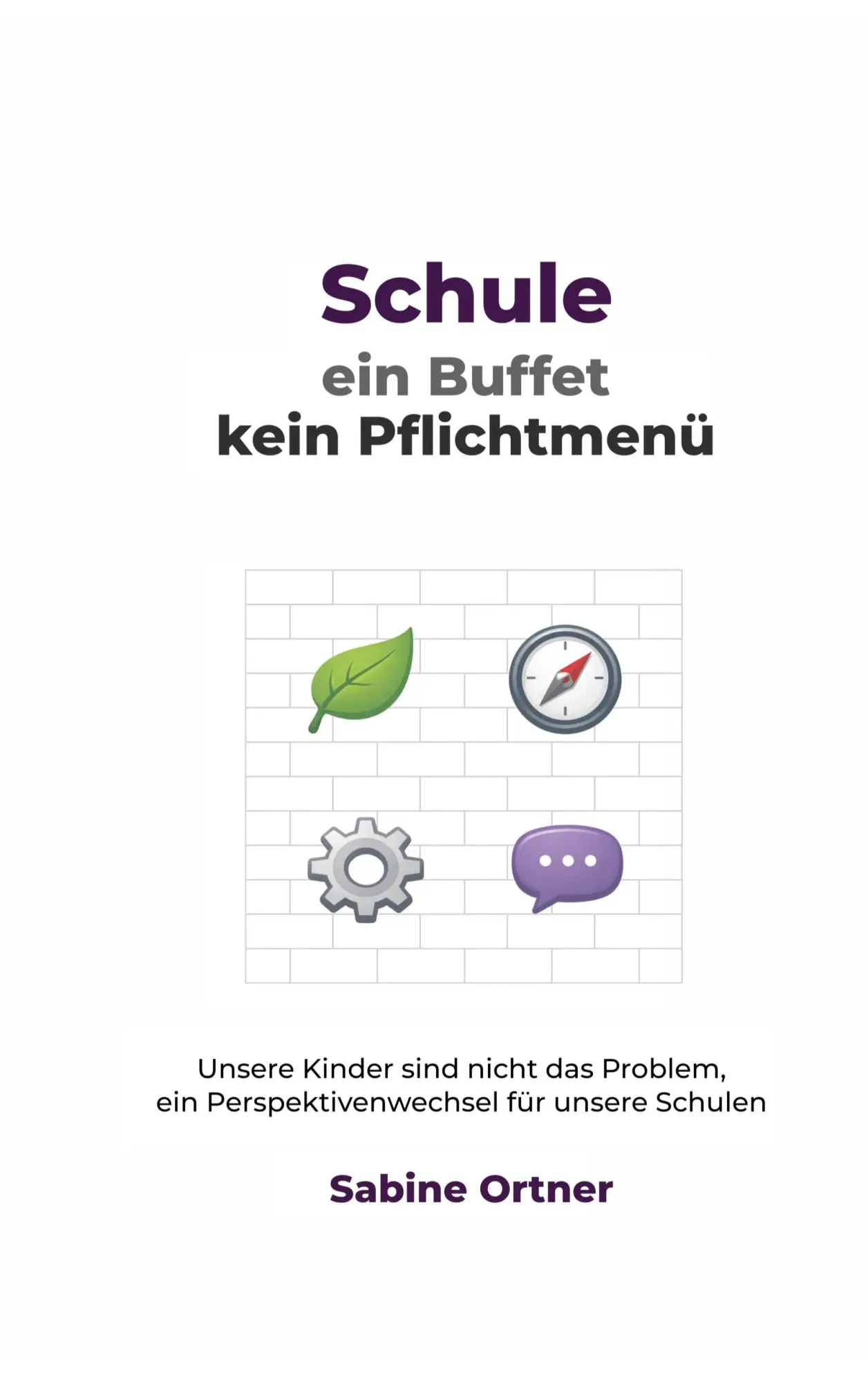Cover: 9783695715107 | Schule, ein Buffet kein Pflichtmenü | Sabine Ortner | Taschenbuch