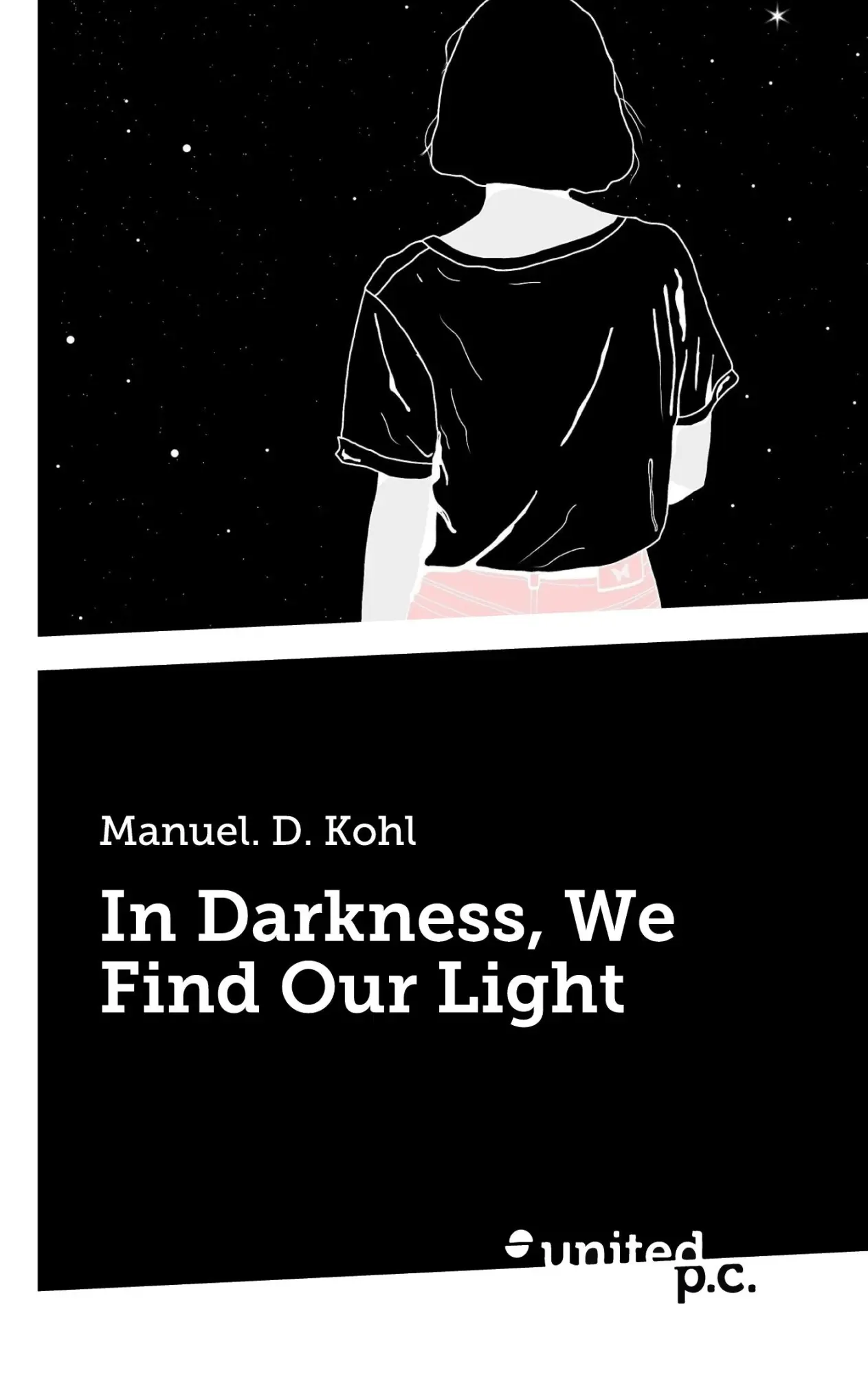 Cover: 9783710315107 | In Darkness, We Find Our Light | Manuel. D. Kohl | Taschenbuch | 52 S.