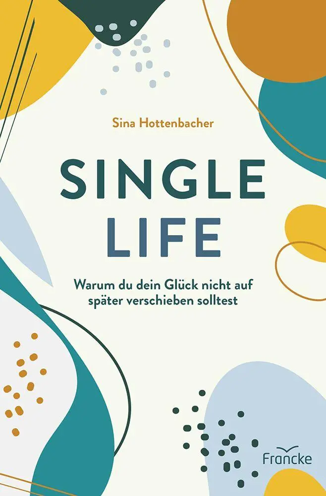 Cover: 9783963625107 | Single Life | Sina Hottenbacher | Taschenbuch | 208 S. | Deutsch