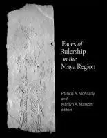 Cover: 9780884025207 | Faces of Rulership in the Maya Region | Patricia A McAnany (u. a.)