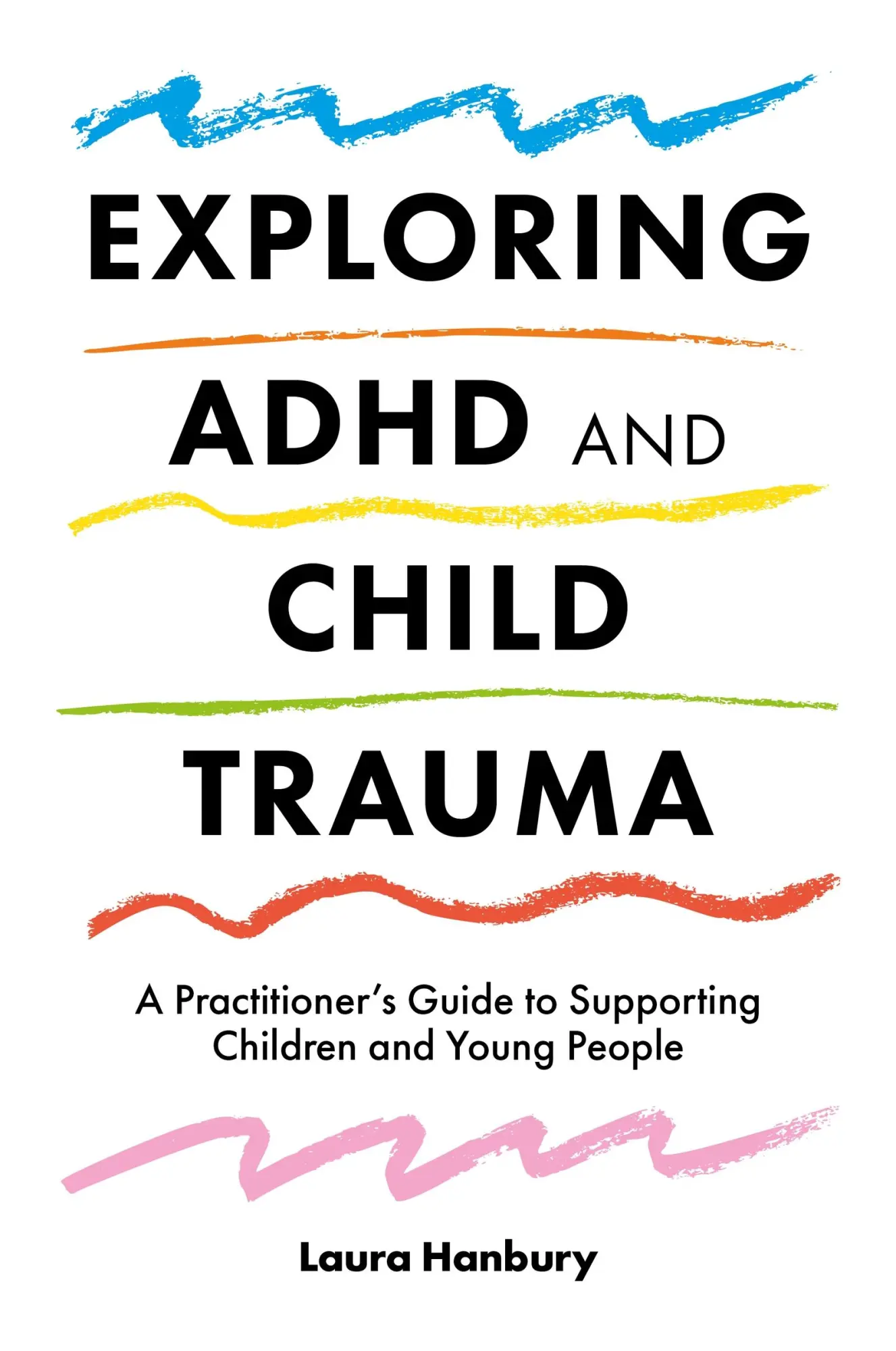 Cover: 9781785925207 | Exploring ADHD and Child Trauma | Laura Hanbury | Taschenbuch | 2025