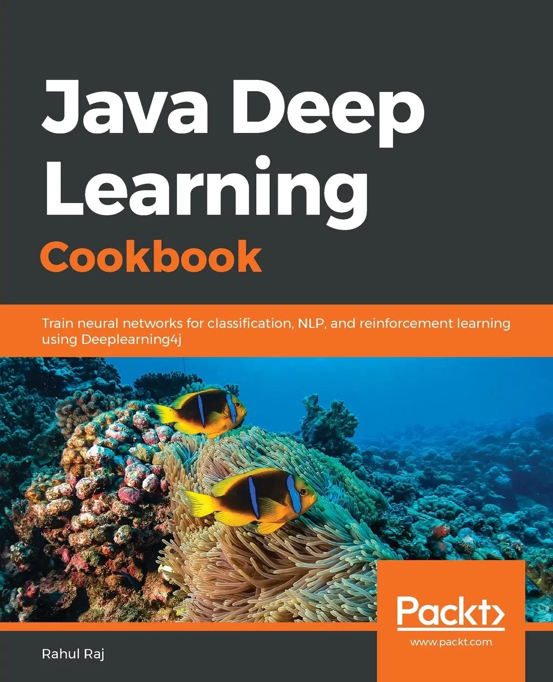 Cover: 9781788995207 | Java Deep Learning Cookbook | Rahul Raj | Taschenbuch | Englisch