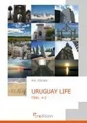 Cover: 9783868505207 | URUGUAY LIFE | FIBEL A-Z | M. K. Fischer | Taschenbuch | 228 S. | 2012