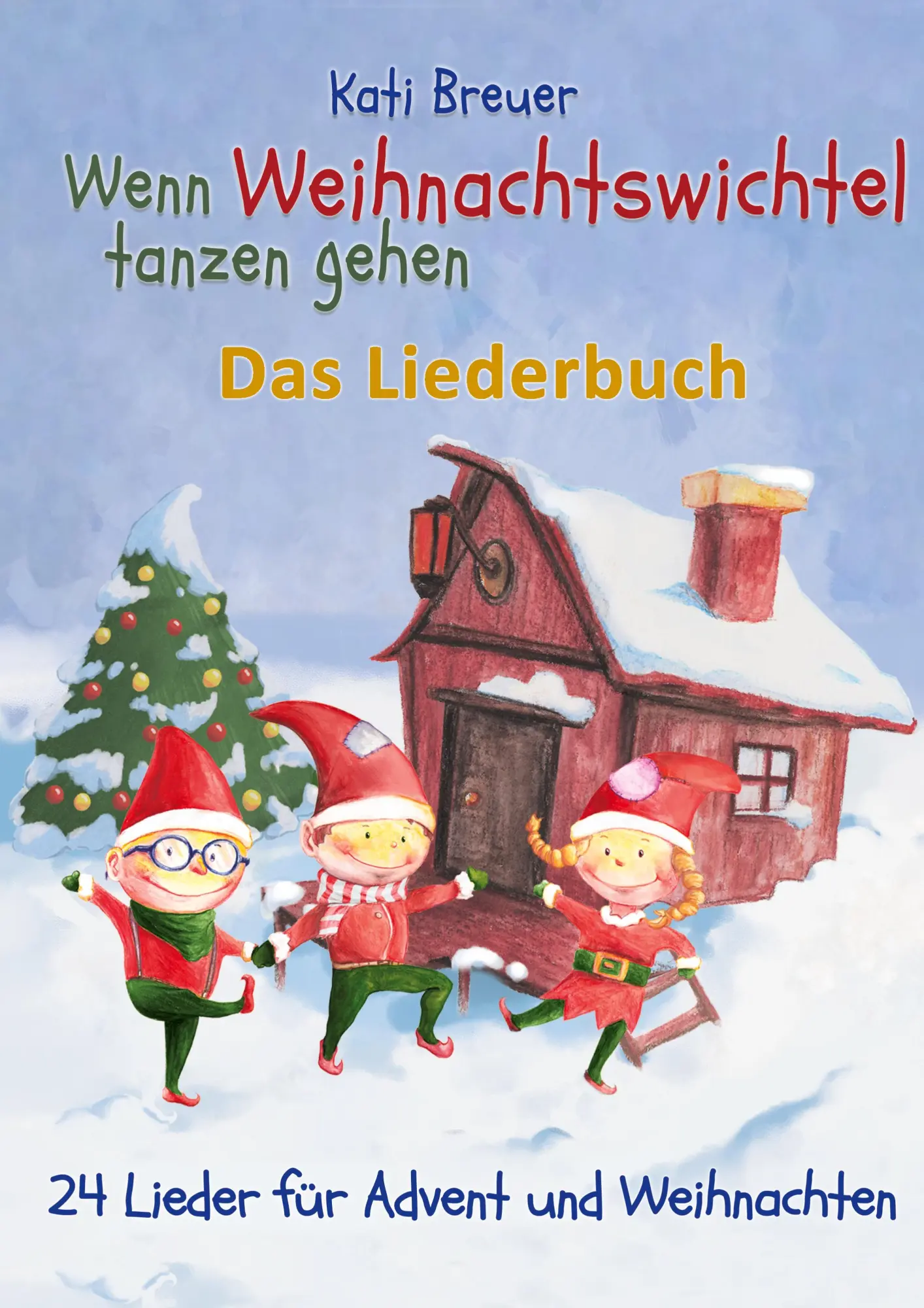 Cover: 9783957225207 | Wenn Weihnachtswichtel tanzen gehen - 24 Lieder für Advent und...