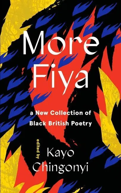 Cover: 9781838855307 | More Fiya | A New Collection of Black British Poetry | Kayo Chingonyi