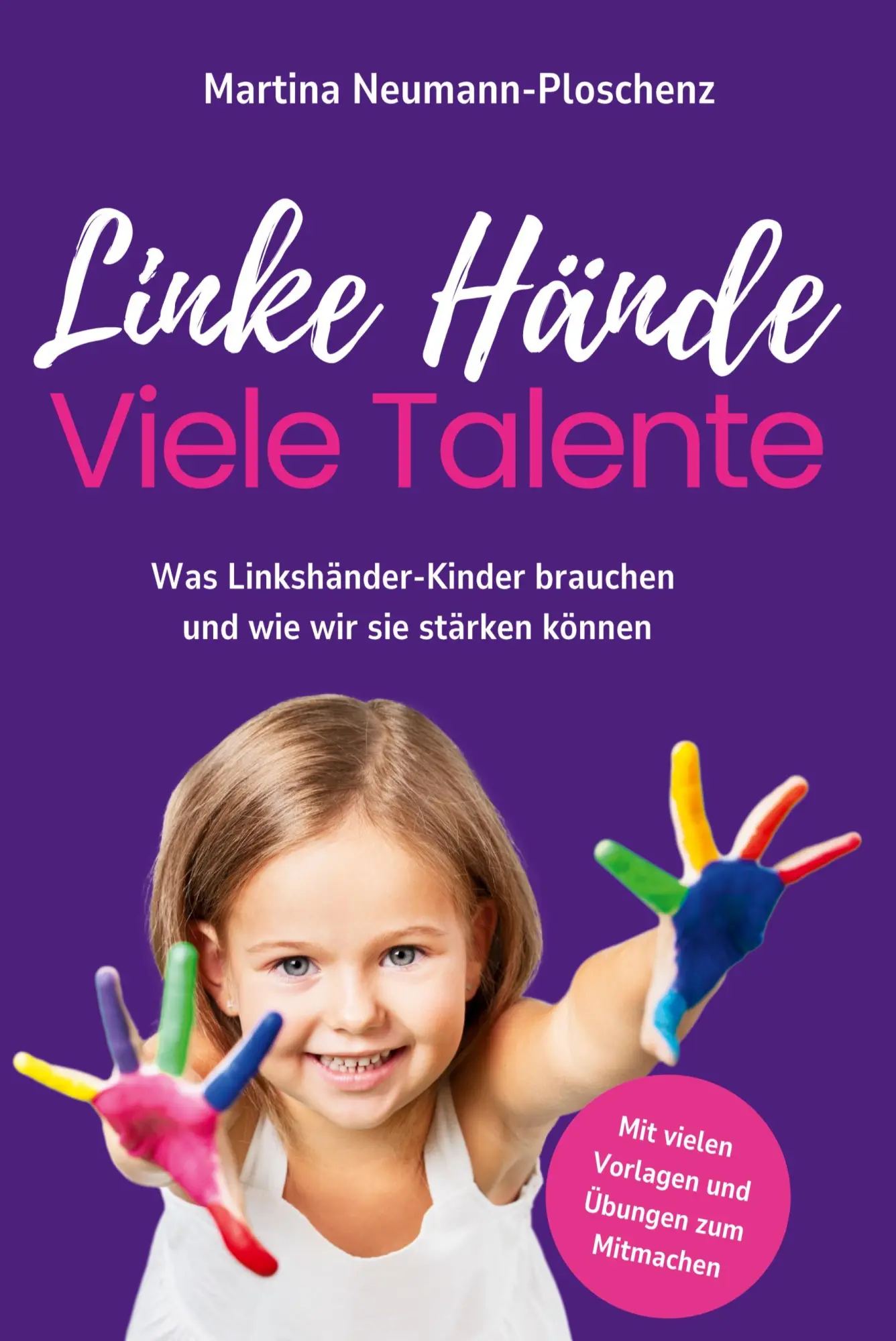 Cover: 9783982725307 | Linke Hände, viele Talente - Linkshänder-Kinder richtig fördern und...