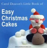 Cover: 9780955695407 | Carol Deacon's Little Book of Easy Christmas Cakes | Carol Deacon