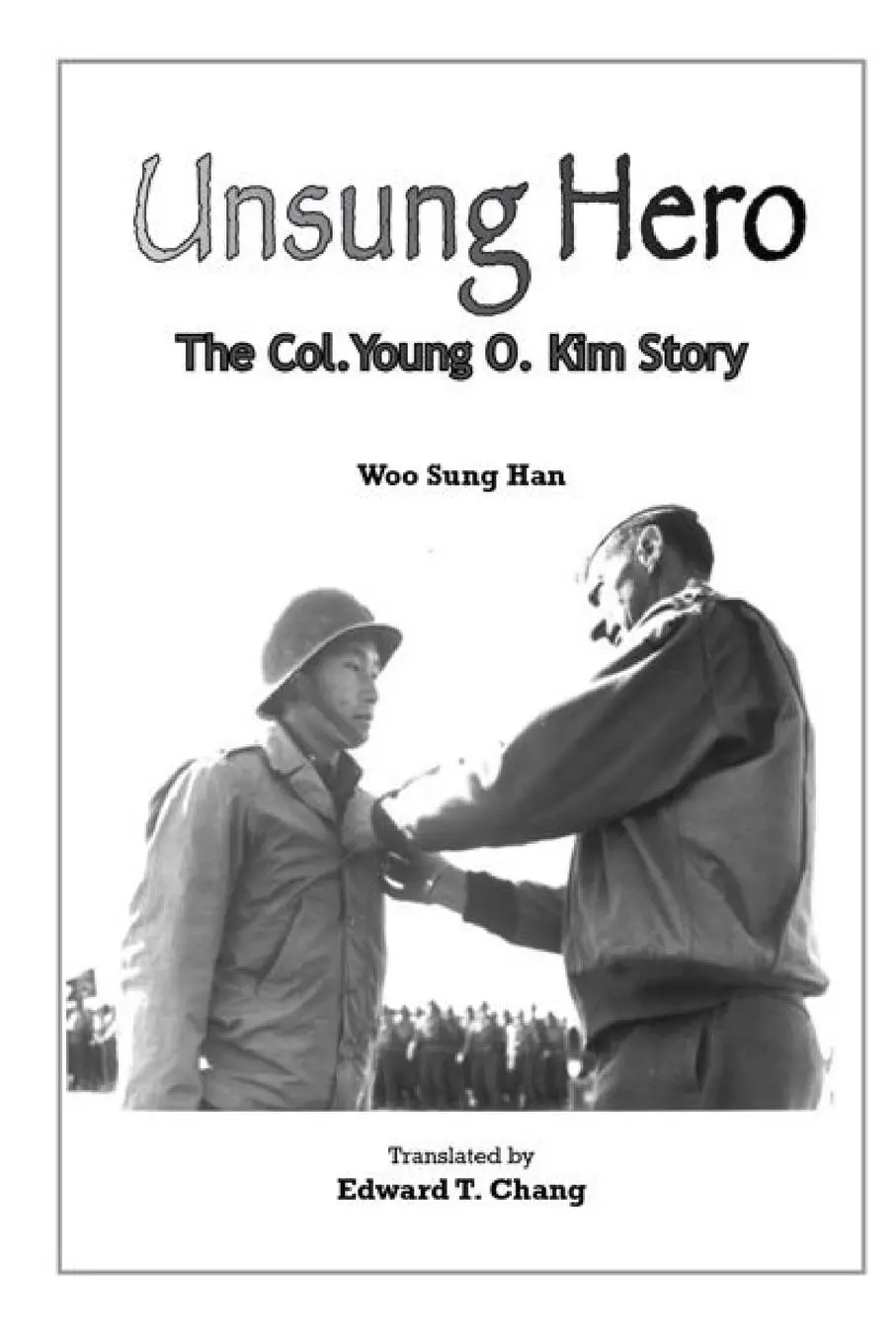 Cover: 9780983935407 | Unsung Hero | The Col. Young O. Kim Story | Woo Sung Han | Taschenbuch