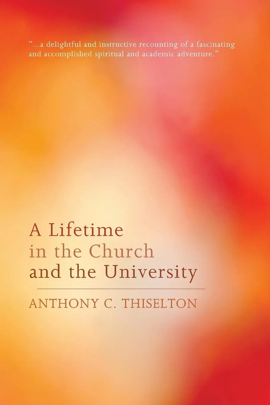 Cover: 9781610975407 | A Lifetime in the Church and the University | Anthony C. Thiselton
