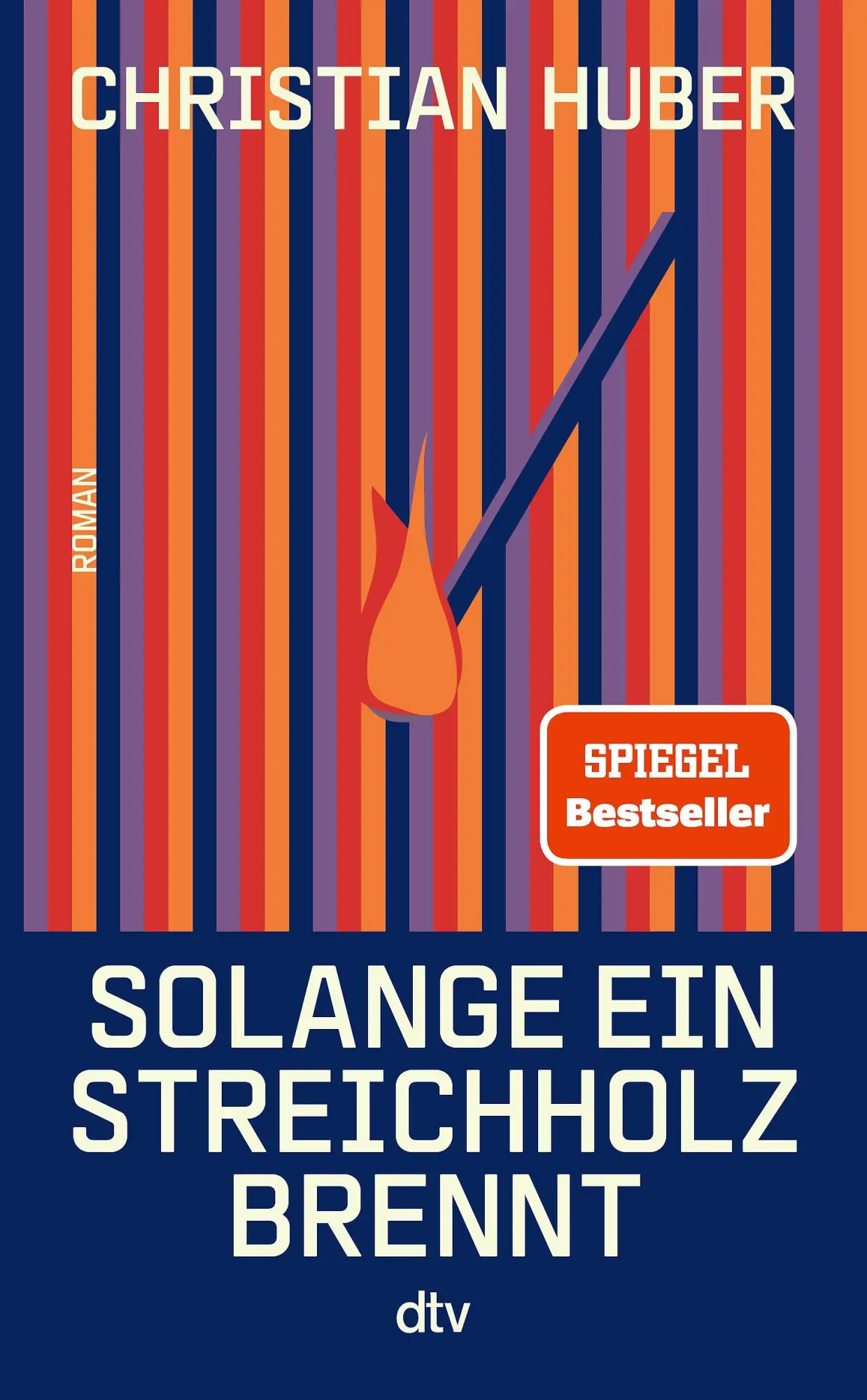 Cover: 9783423285407 | Solange ein Streichholz brennt | Christian Huber | Buch | 352 S.