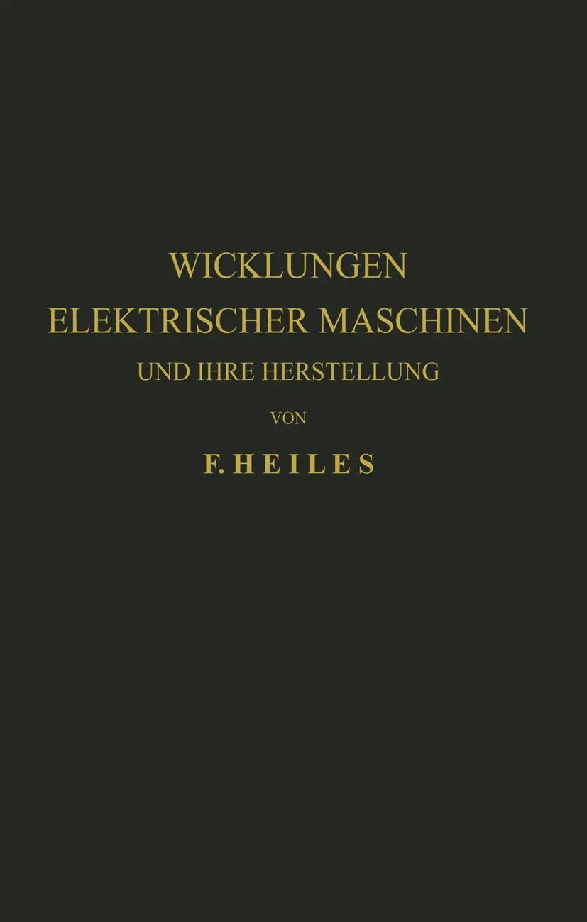 Cover: 9783642525407 | Wicklungen Elektrischer Maschinen und Ihre Herstellung | F. Heiles