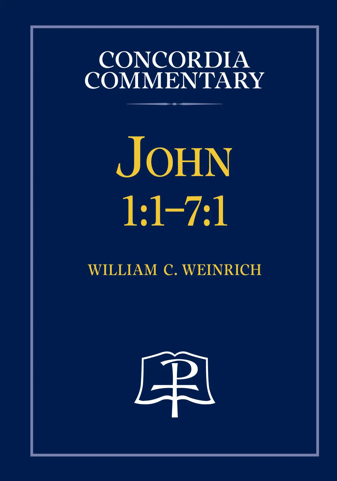 Cover: 9780758675507 | John 1 | 1-7:1 - Concordia Commentary | William Weinrich | Buch | 2015