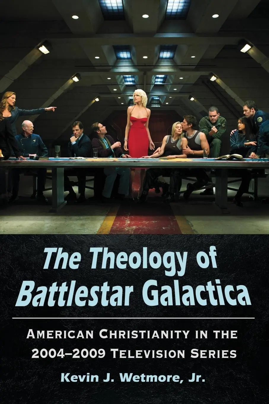 Cover: 9780786465507 | The Theology of Battlestar Galactica | Kevin J. Wetmore | Taschenbuch