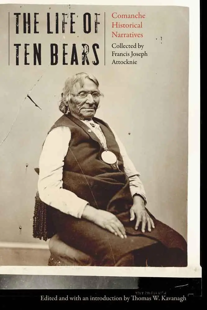 Cover: 9780803285507 | Life of Ten Bears | Comanche Historical Narratives | Thomas W Kavanagh