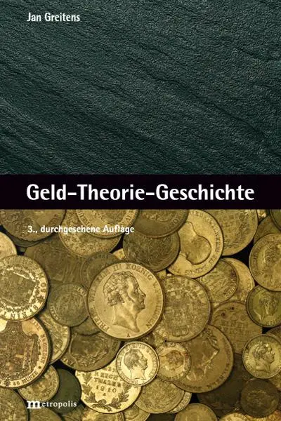 Cover: 9783731615507 | Geld-Theorie-Geschichte | Jan Greitens | Buch | 382 S. | Deutsch