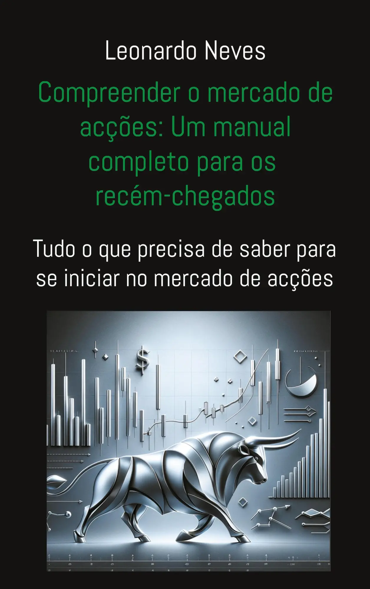 Compreender o mercado de acções: Um manual completo para os recém-chegados: Tudo o que precisa de saber para se iniciar no mercado de acções