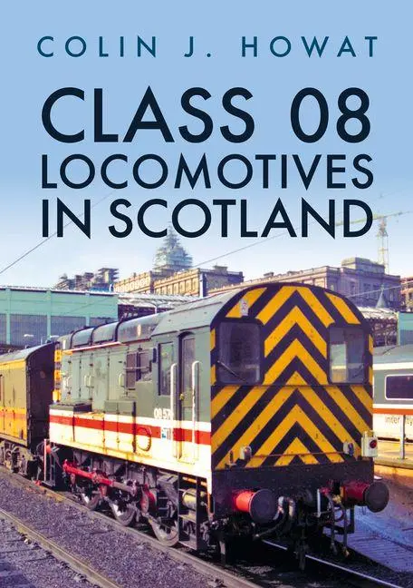 Cover: 9781398105607 | Class 08 Locomotives in Scotland | Colin J. Howat | Taschenbuch | 2023