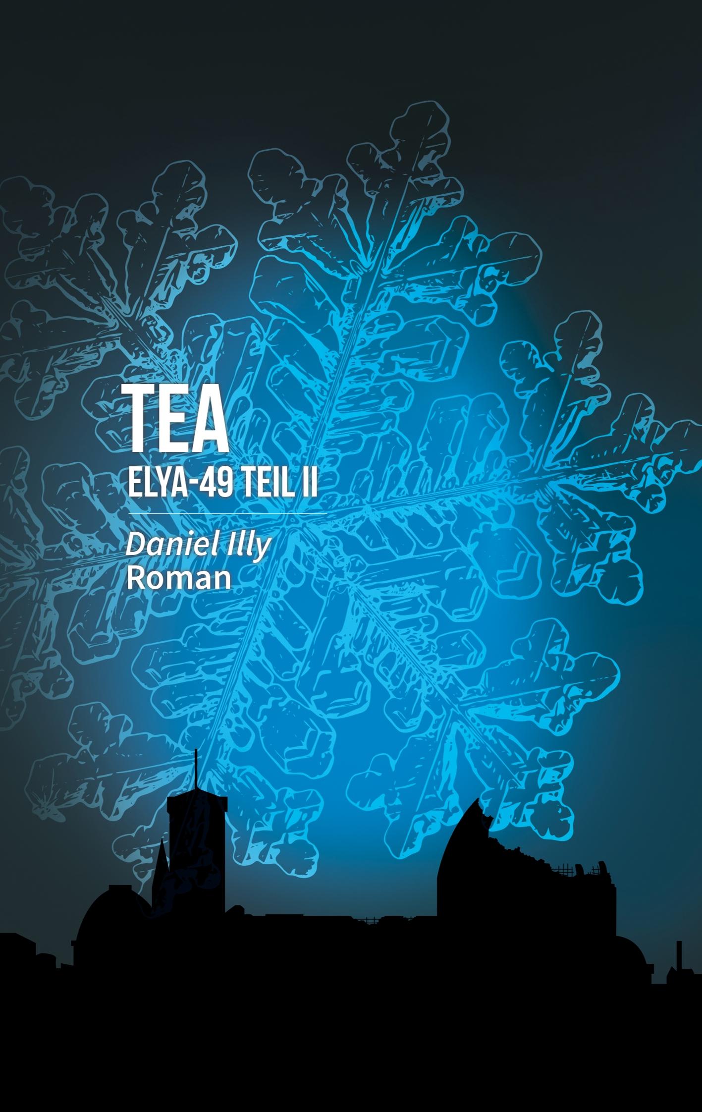 Cover: 9783750415607 | TEA | ELYA-49 Teil II | Daniel Illy | Taschenbuch | Paperback | 386 S.