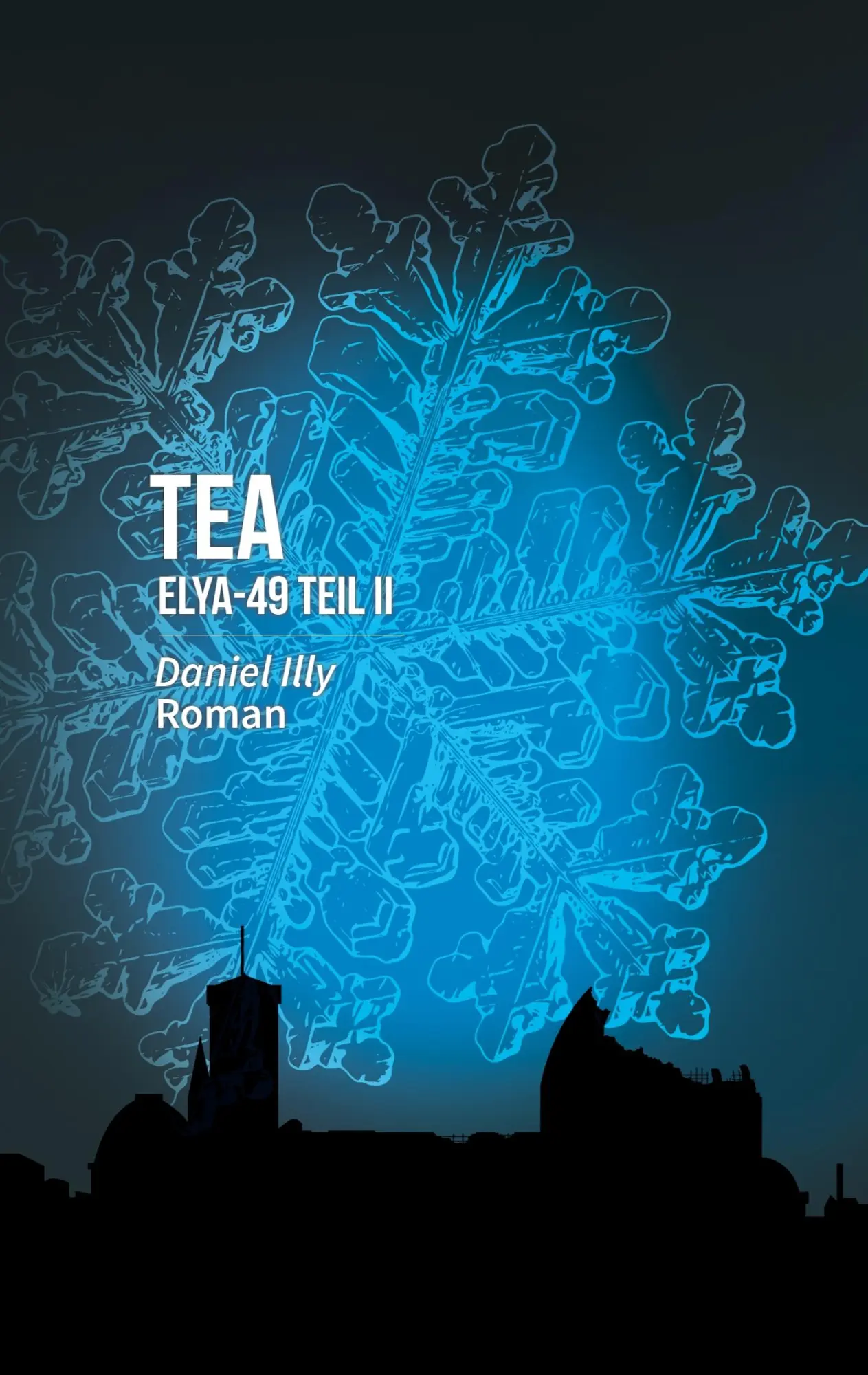 Cover: 9783750415607 | TEA | ELYA-49 Teil II | Daniel Illy | Taschenbuch | 386 S. | Deutsch