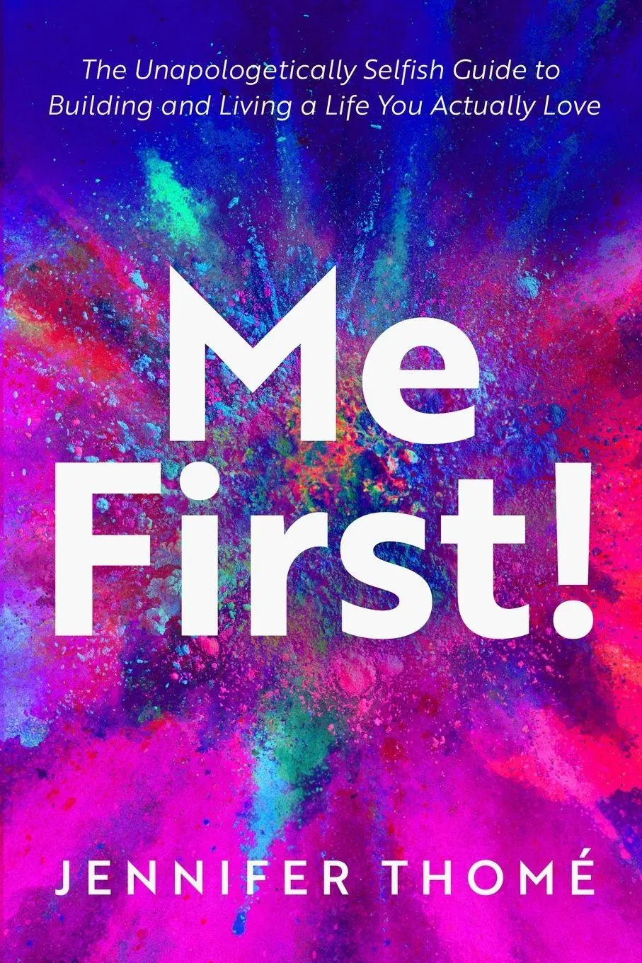 Cover: 9798995155607 | Me First! The Unapologetically Selfish Guide to Building and Living...