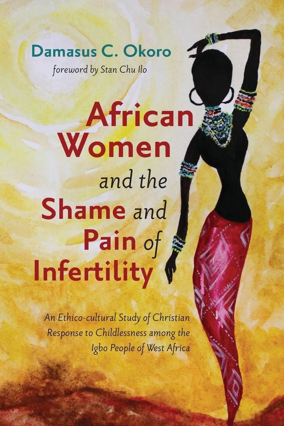 Cover: 9781725265707 | African Women and the Shame and Pain of Infertility | Damasus C. Okoro