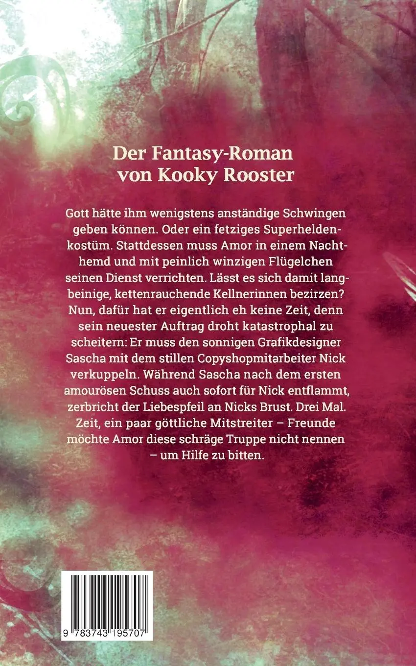 Rückseite: 9783743195707 | Drei Pfeile für die Liebe | Amors Nemesis | Kooky Rooster | Buch