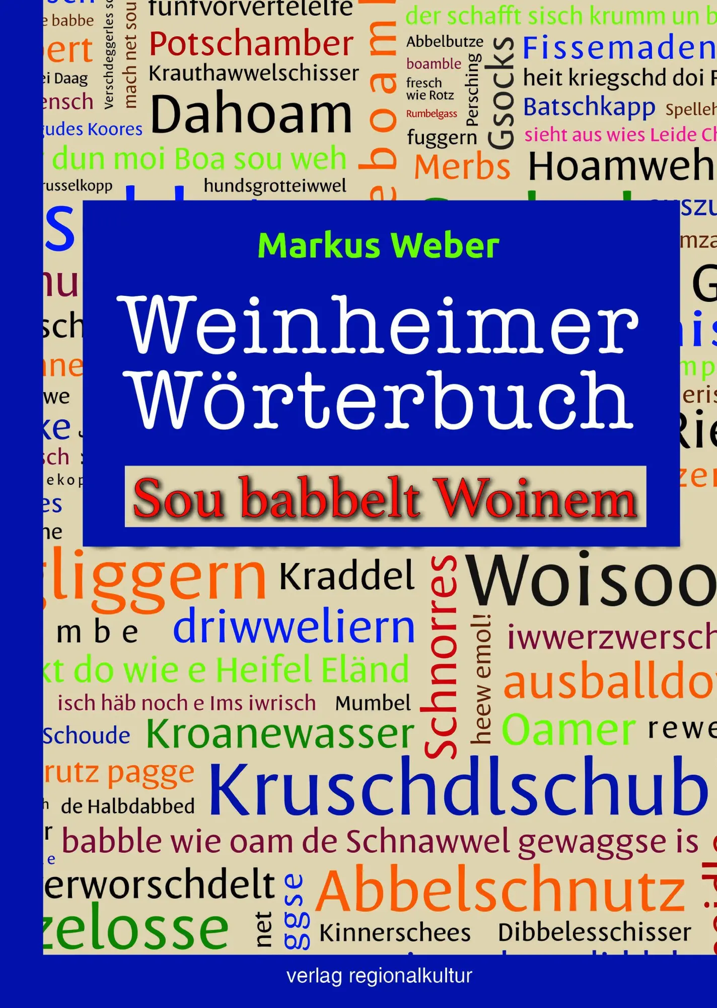 Cover: 9783955055707 | Weinheimer Wörterbuch | Sou babbelt Woinem | Markus Weber | Buch
