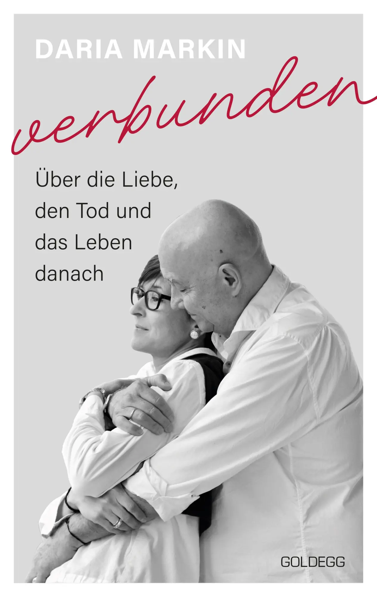 Cover: 9783990605707 | Verbunden | Über die Liebe, den Tod und das Leben danach | Markin