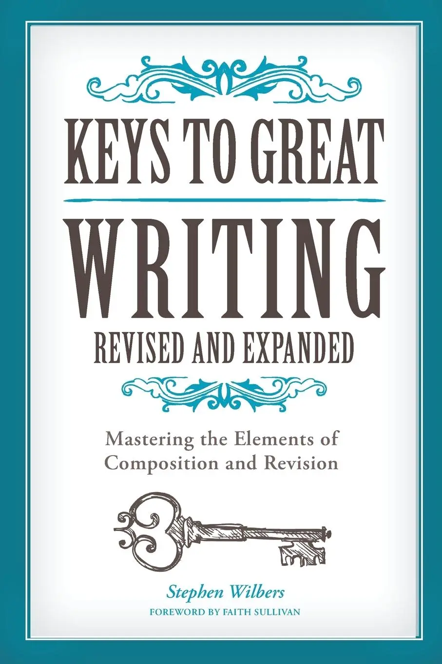 Cover: 9781440345807 | Keys to Great Writing Revised and Expanded | Stephen Wilbers (u. a.)
