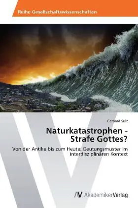 Cover: 9783639475807 | Naturkatastrophen - Strafe Gottes? | Gerhard Sulz | Taschenbuch | 2014