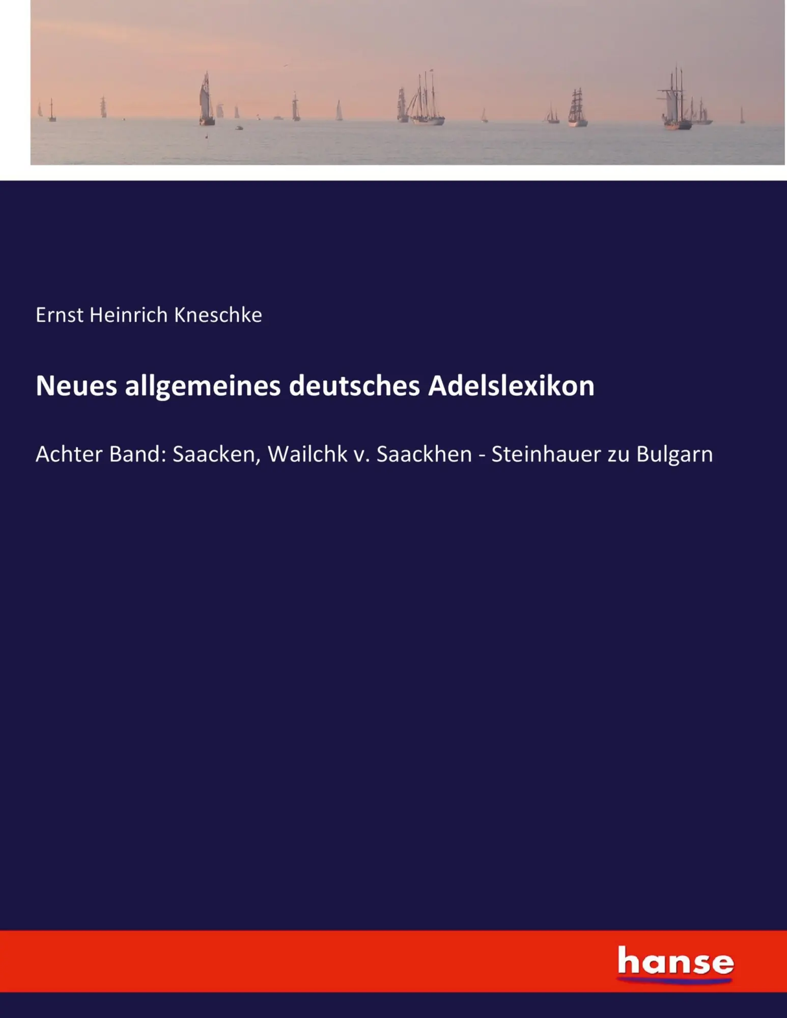 Cover: 9783743495807 | Neues allgemeines deutsches Adelslexikon | Ernst Heinrich Kneschke