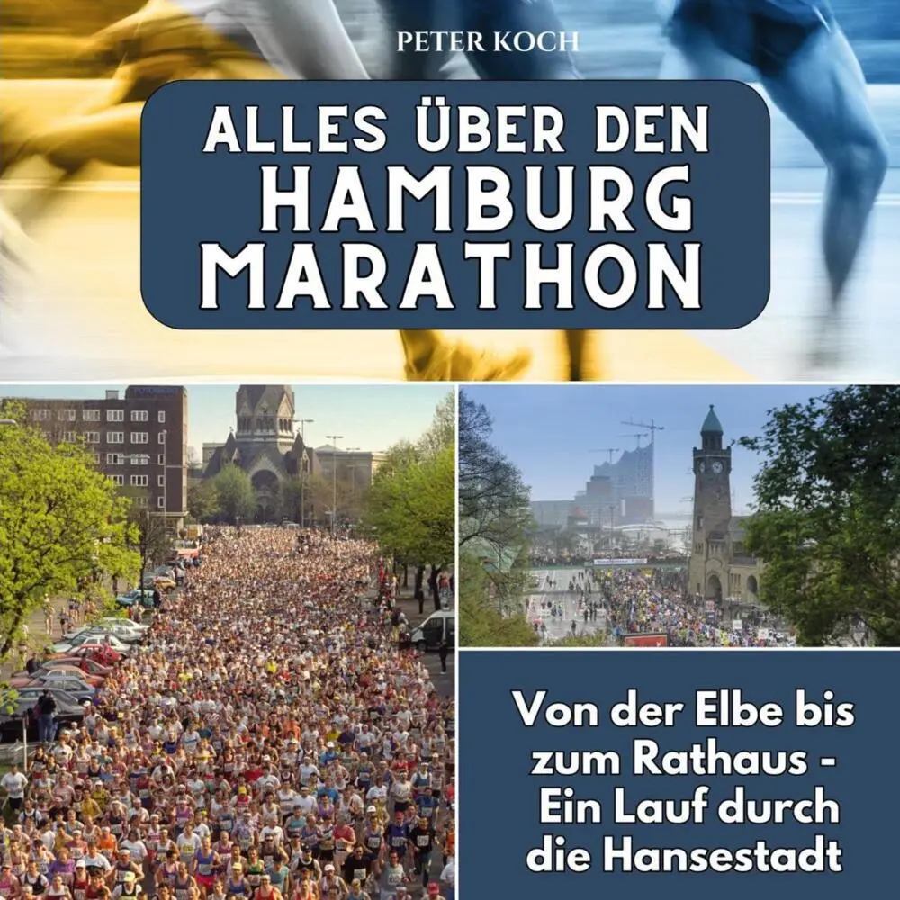 Cover: 9783750565807 | Alles über den Hamburg Marathon | Peter Koch | Taschenbuch | 82 S.