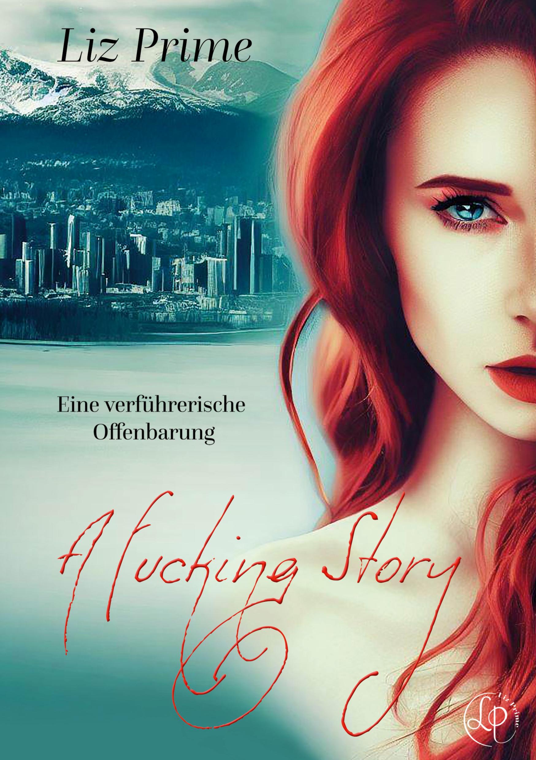 Cover: 9783755755807 | A Fucking Story | Eine verführerische Offenbarung | Liz Prime | Buch