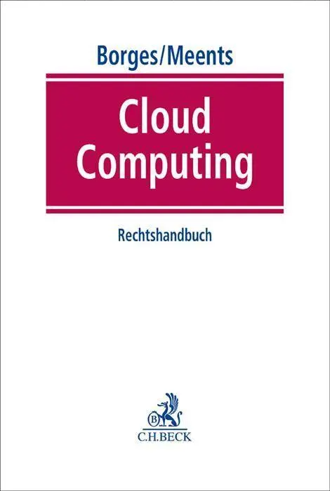 Cover: 9783406645907 | Cloud Computing | Rechtshandbuch | Georg Borges | Buch | XXXIII | 2013