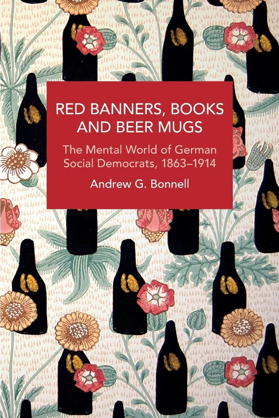 Cover: 9781642596007 | Red Banners, Books and Beer Mugs | Andrew G Bonnell | Taschenbuch