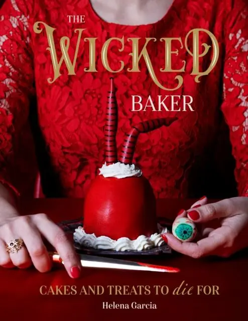 Cover: 9781787136007 | The Wicked Baker | Cakes and Treats to Die For | Helena Garcia | Buch