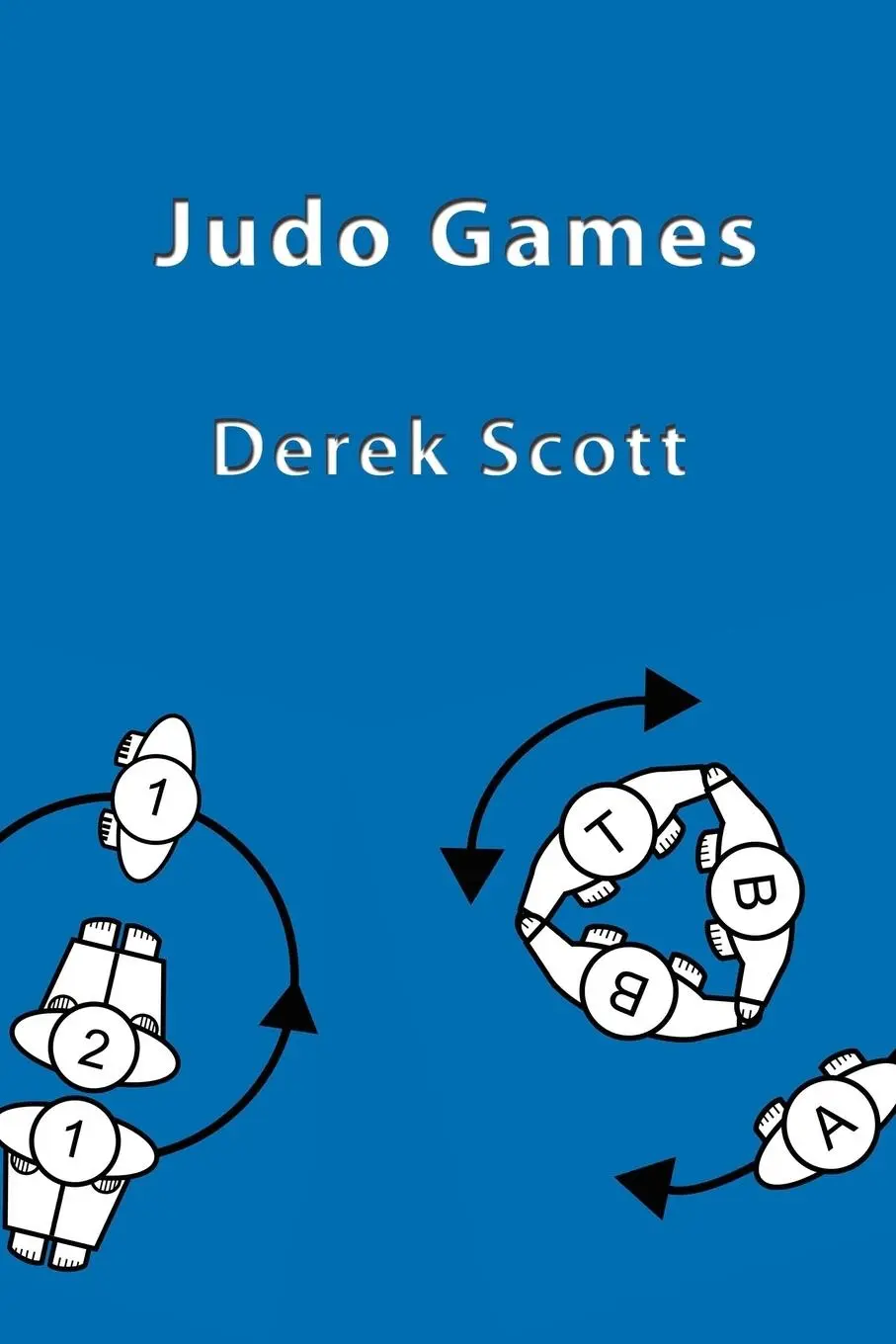 Cover: 9781847996107 | Judo Games | Derek Scott | Taschenbuch | Kartoniert / Broschiert