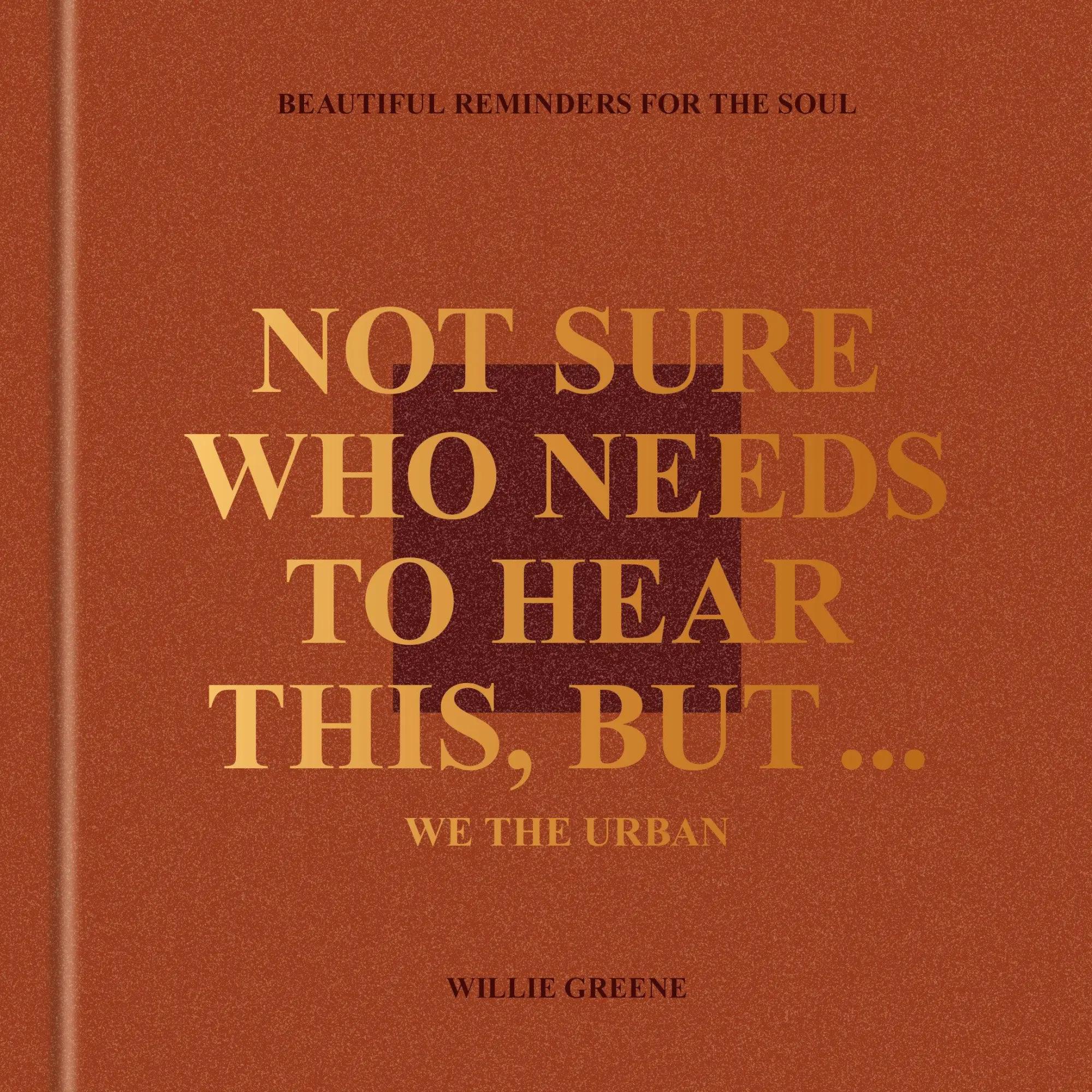 Cover: 9780593796207 | Not Sure Who Needs to Hear This, But . . . : WE THE URBAN | Greene
