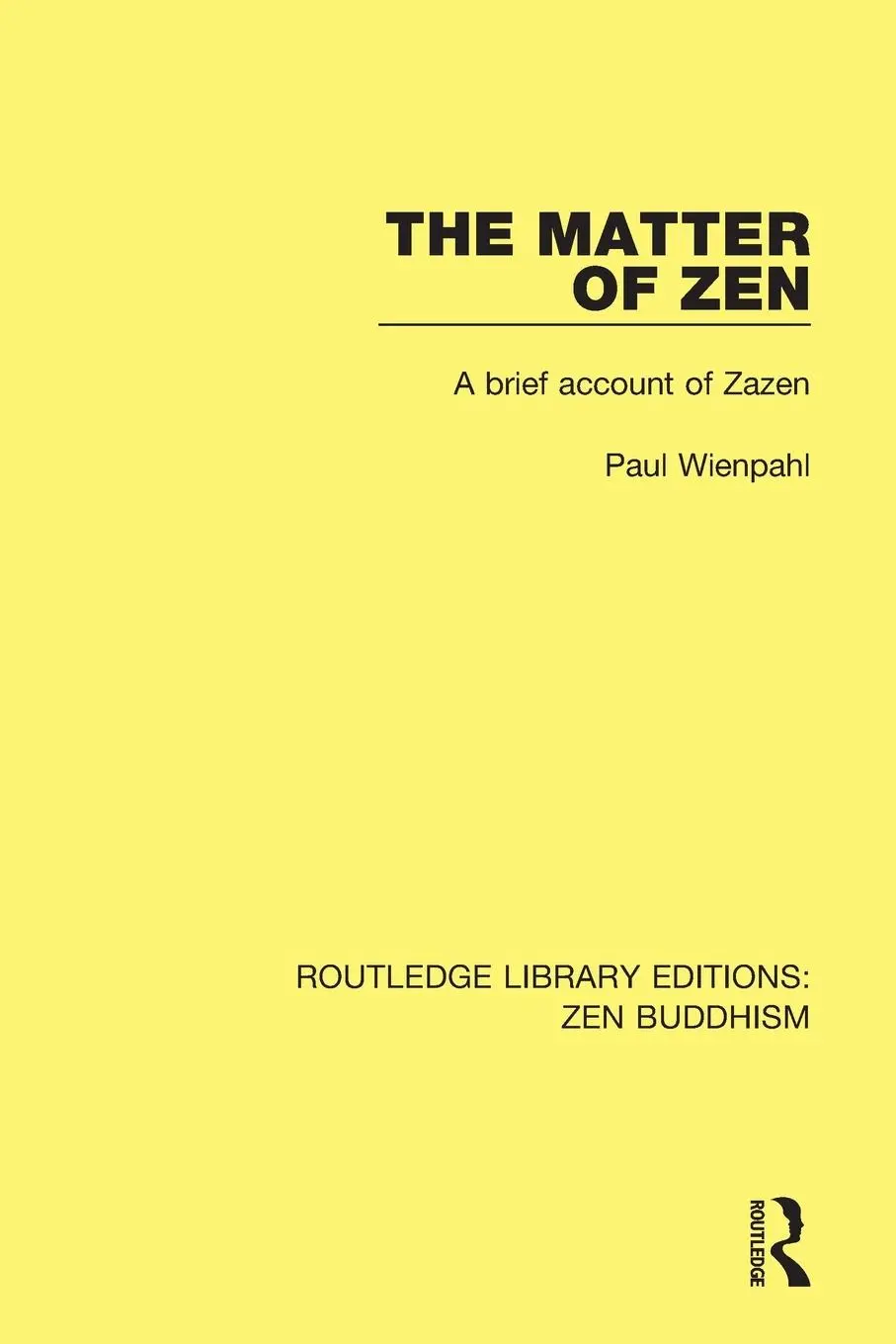 Cover: 9781138666207 | The Matter of Zen | A Brief Account of Zazen | Paul Wienpahl | Buch