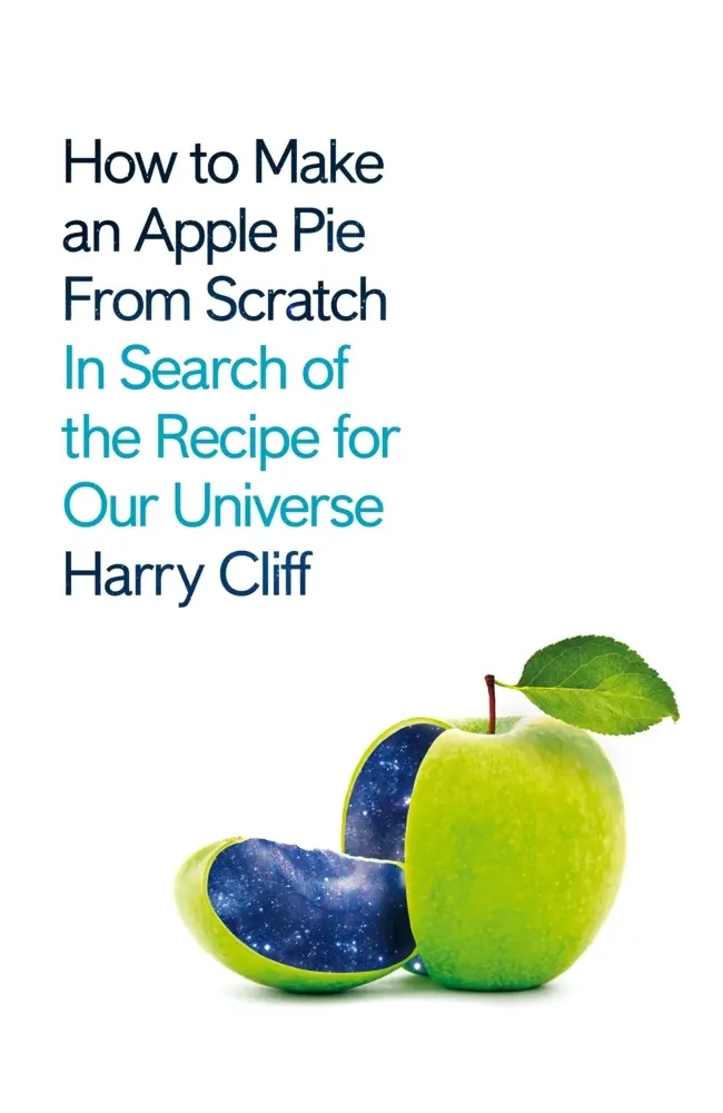 Cover: 9781529026207 | How to Make an Apple Pie from Scratch | Harry Cliff | Taschenbuch