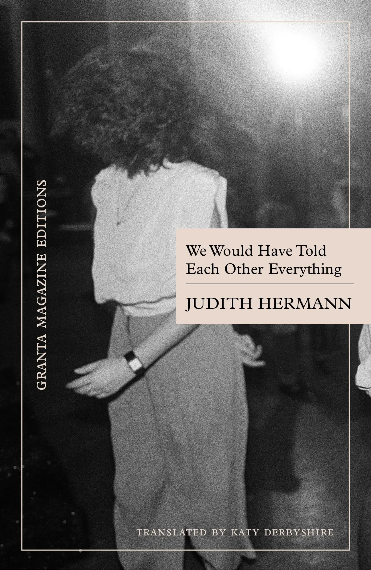 Cover: 9781738536207 | We Would Have Told Each Other Everything | Judith Hermann | Buch