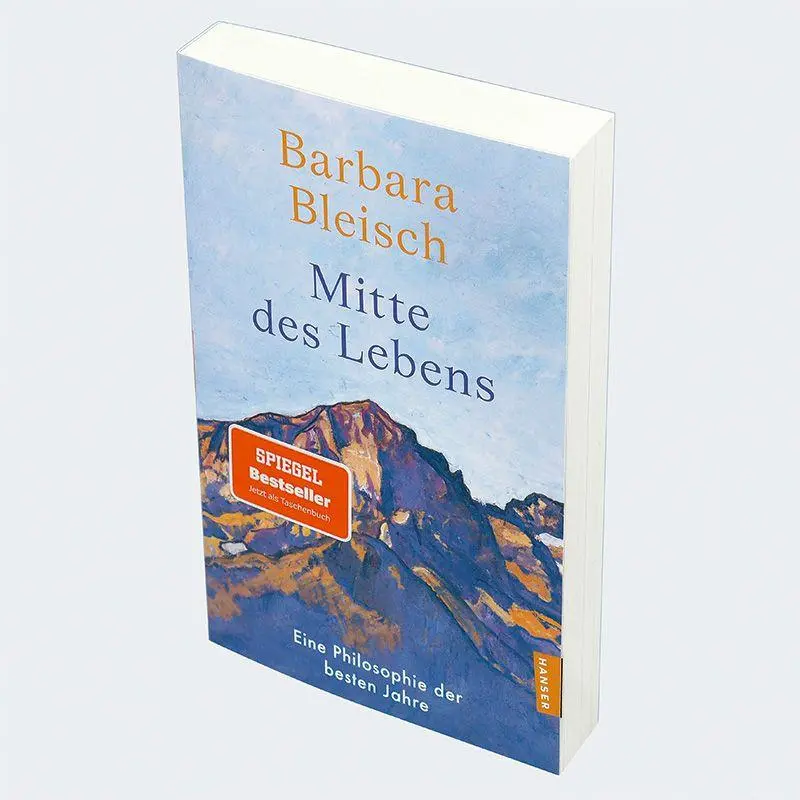 Bild: 9783446286207 | Mitte des Lebens | Eine Philosophie der besten Jahre | Barbara Bleisch