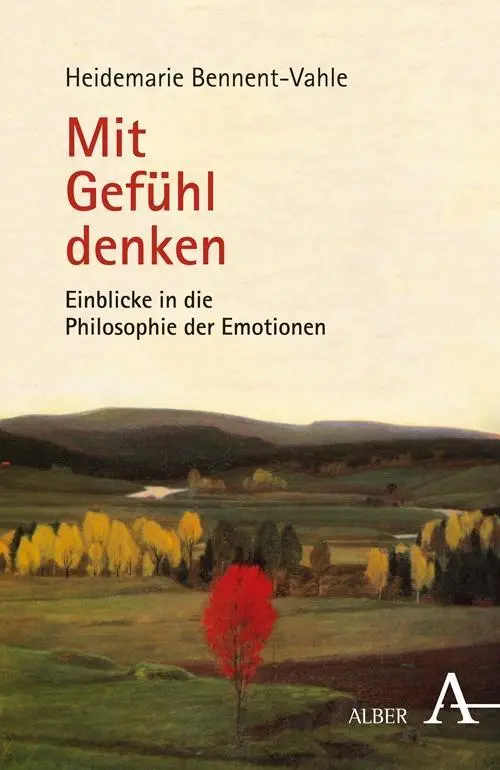 Cover: 9783495486207 | Mit Gefühl denken | Einblicke in die Philosophie der Emotionen | Buch