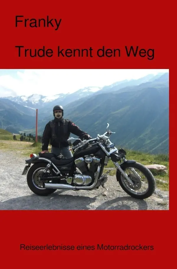 Cover: 9783565466207 | Trude kennt den Weg | Reiseerlebnisse eines Motorradrockers.DE | Buch
